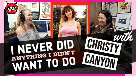 chritie canyon|Christy Canyon: I Never Did Anything I Didn't Want to Do.